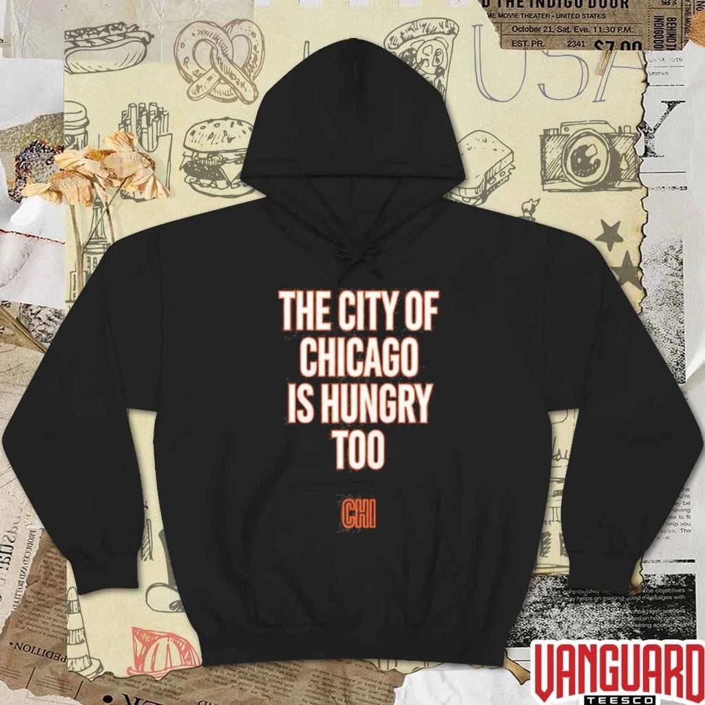 The City Of Chicago Is Hungry Too 2026 Chicago Sports t-shirt