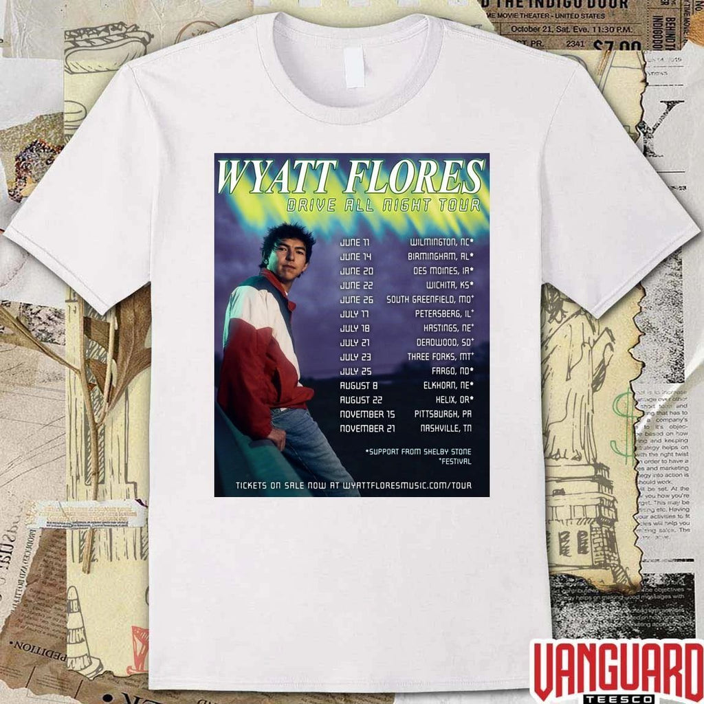 Wyatt Flores Drive All Night Tour 2026 June 11 Wilmington NC June 14 Birmingham AL June 20 Des Moines IA Poster t-shirt