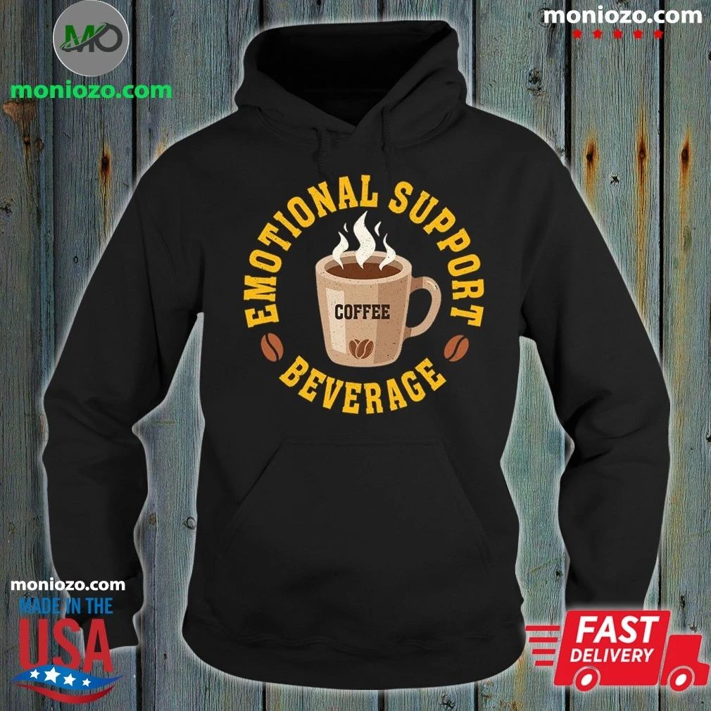 Coffee, My Emotional Support Beverage Shirt