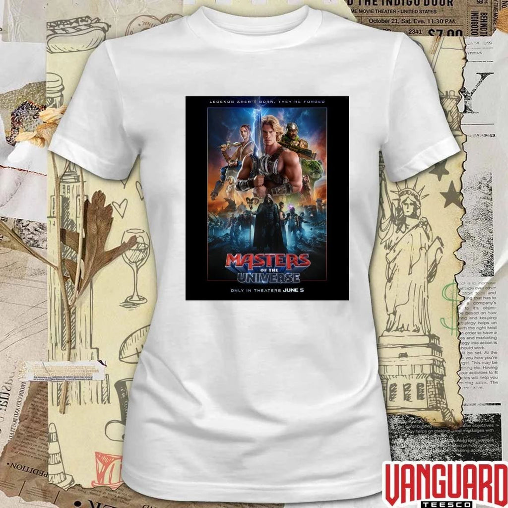 Legends Aren’t Born They’re Forged Masters Of The Universe Only In Theaters June 5 2026 Poster t-shirt