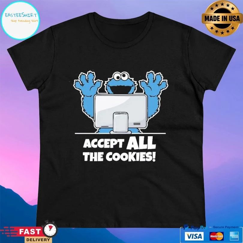 Accept All The Cookies T-shirts