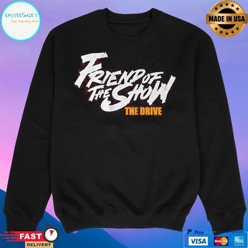 The Drive Friend Of The Show 96.5 The Fan T-shirts