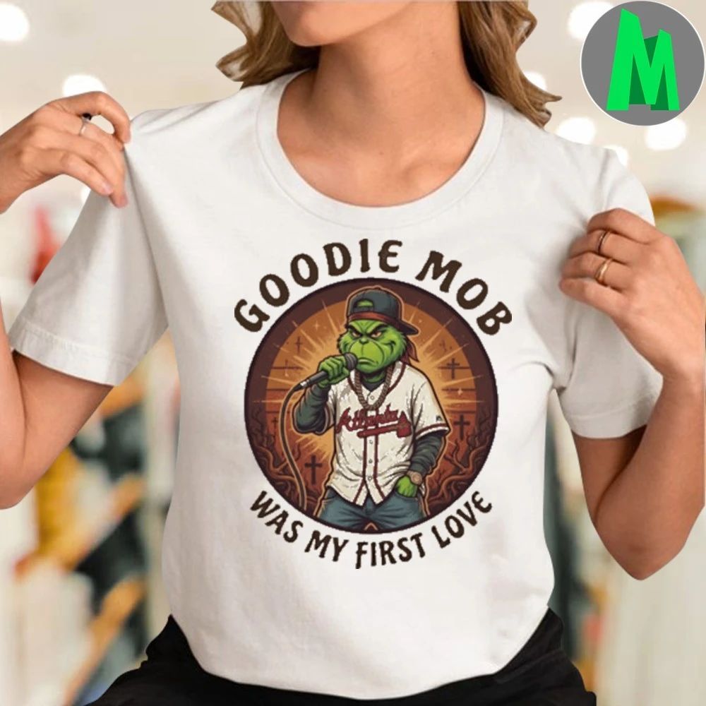 GOODIE MOB Was My First Love Funny Grinch Christmas T-Shirt