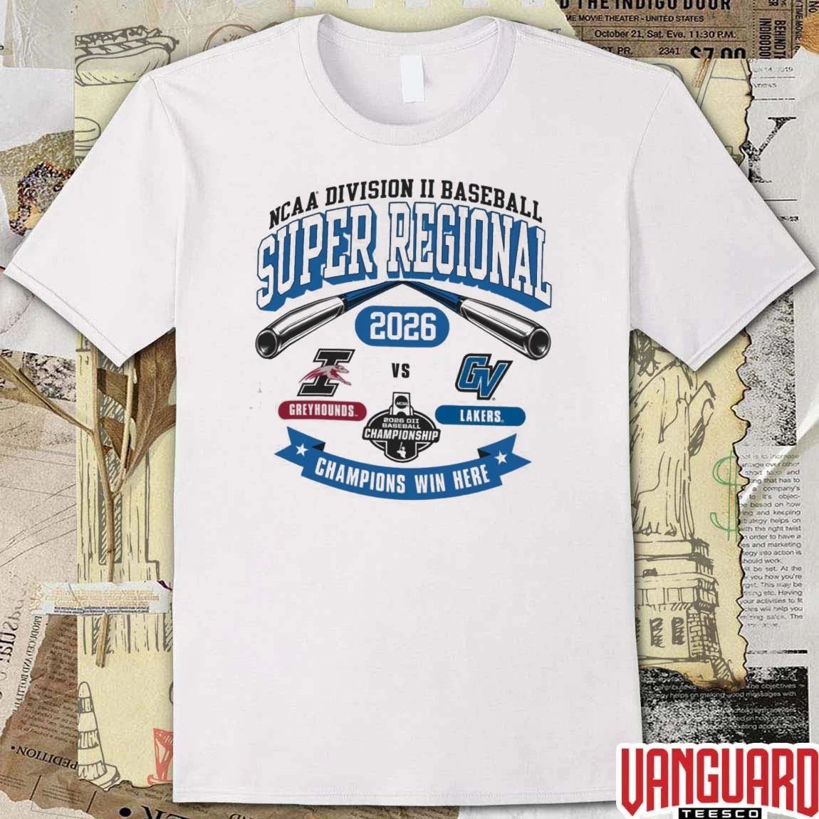 2026 NCAA Division II Baseball Super Regional Grand Valley State Greyhounds Vs Lakers Champions Win Here t-shirt