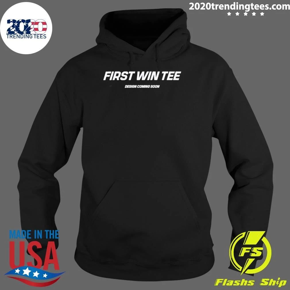First Win Tee Design Coming Soon Shirt