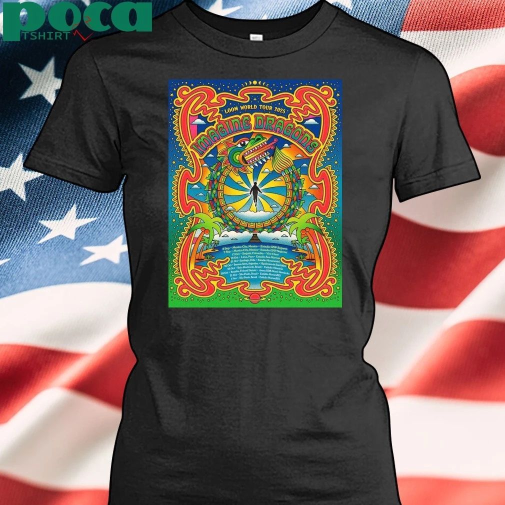 Imagine Dragons Loom World Tour 2025 South American Schedule Dates Home Decor Poster T-shirt