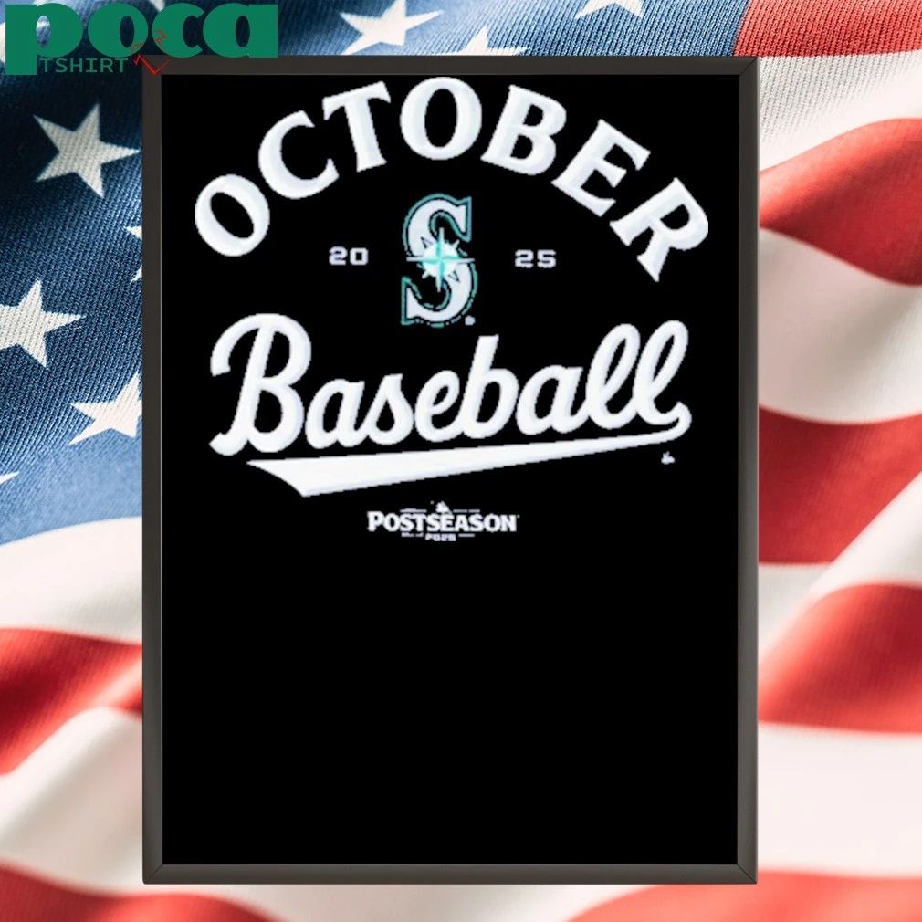 Seattle Mariners October Baseball 2025 MLB Postseason logo shirt