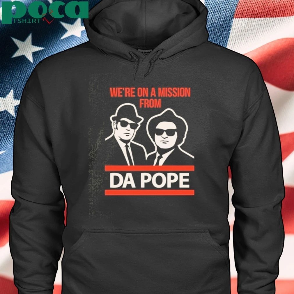 We’re On A Mission From Da Pope Shirt Funny Blues Brothers T-shirt