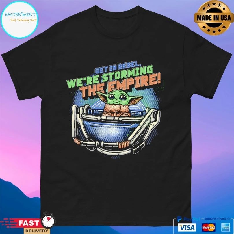 Get In Rebel We’re Storming The Empire T-shirt