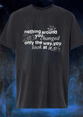 NBA Motivational Quote Nothing Around You Changed Only the Way You Look at It 2026 Season Athlete Mindset Shirt