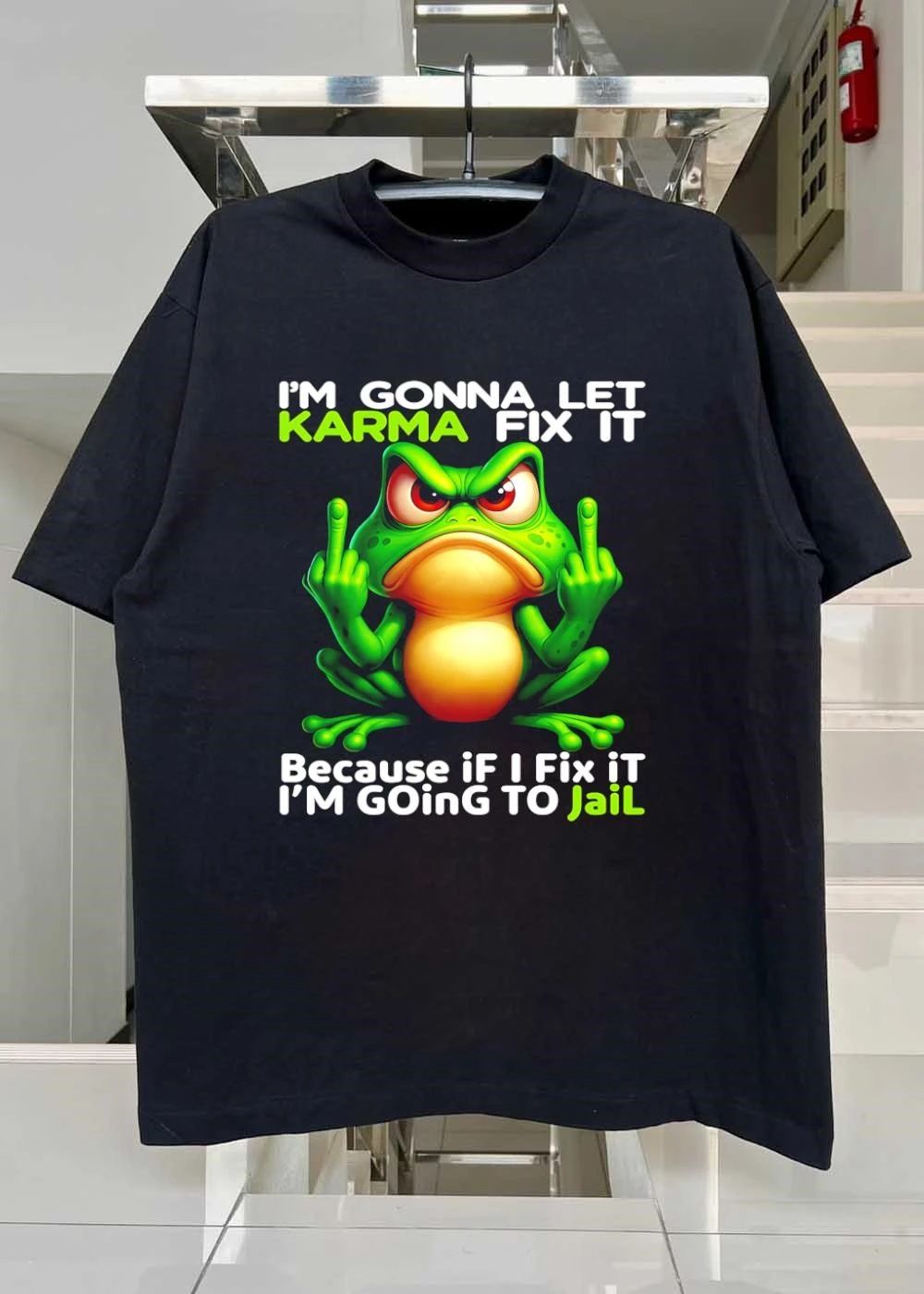 Angry Frog Im gonna let Karma fix it because if I fix it Im going to jail shirt