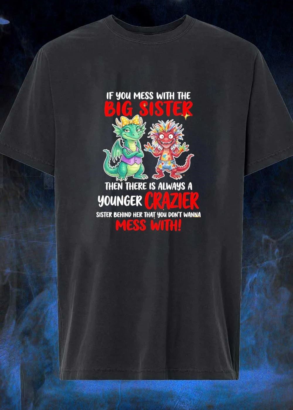 Big Sister Younger Crazier Dragon Sisters shirt