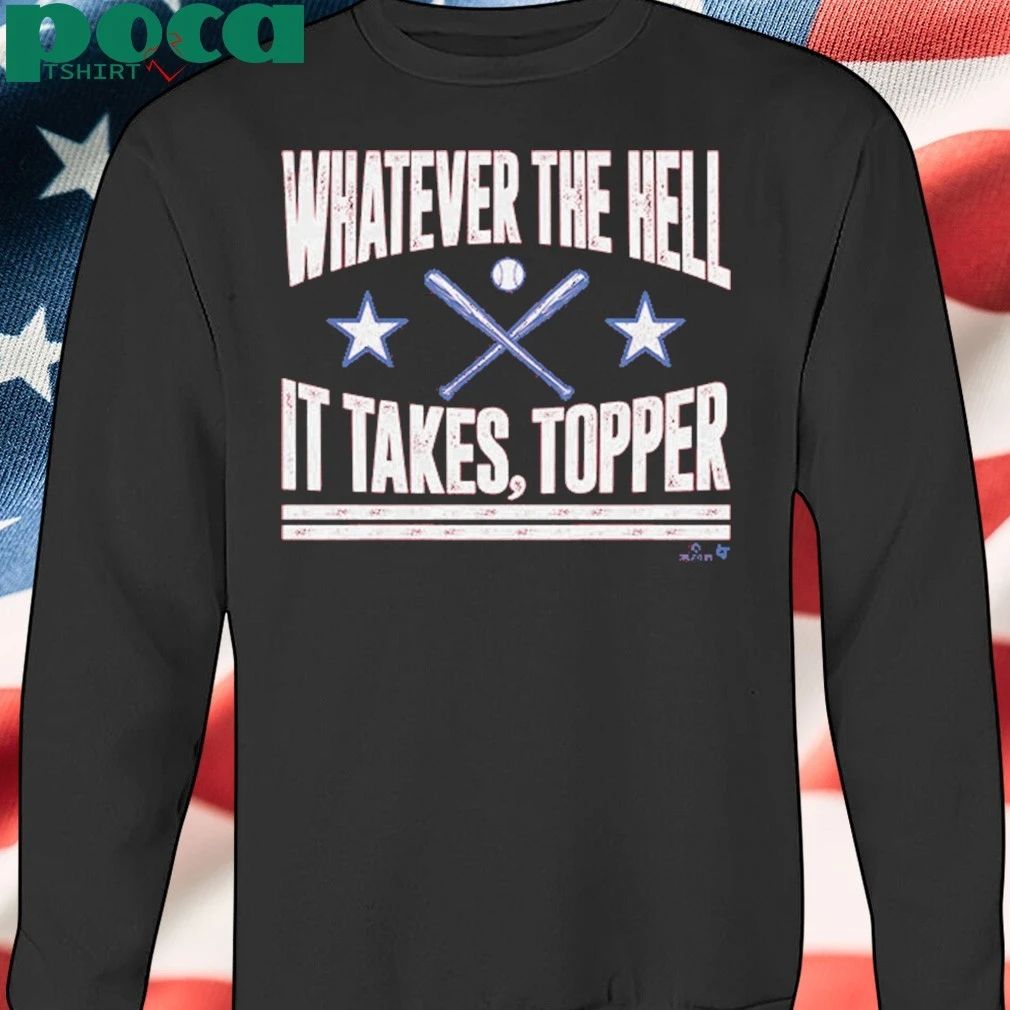 Philadelphia Baseball Whatever The Hell It Takes Topper shirt
