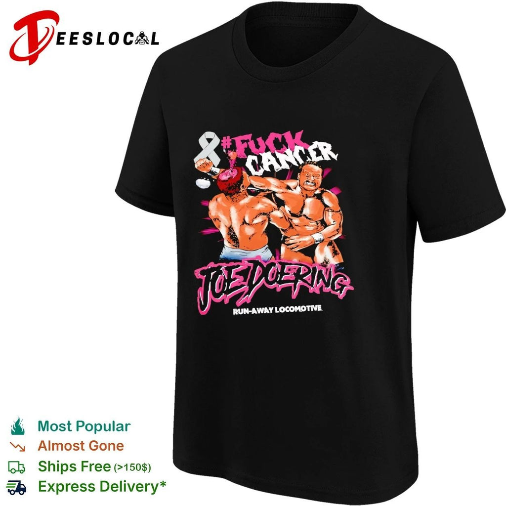 Joe Doering Fuck Cancer Run-Away Locomotive Cancer Awareness Wrestling T-shirt