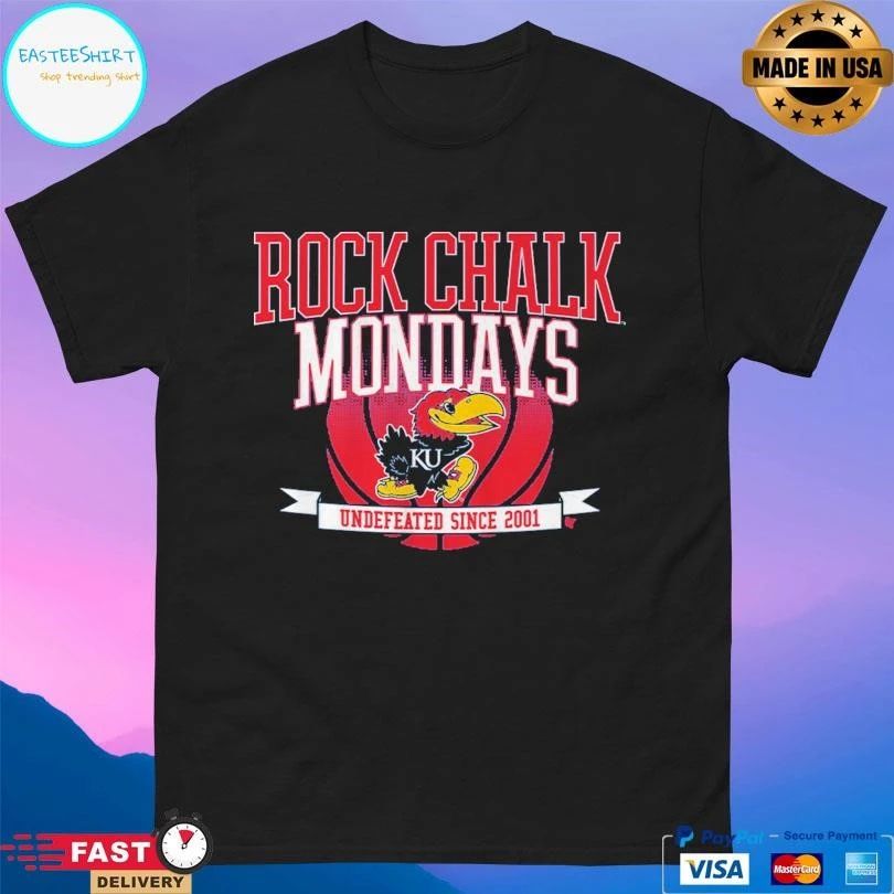 Kansas Jayhawks Basketball Rock Chalk Mondays Undefeated Since 2001 T-shirts