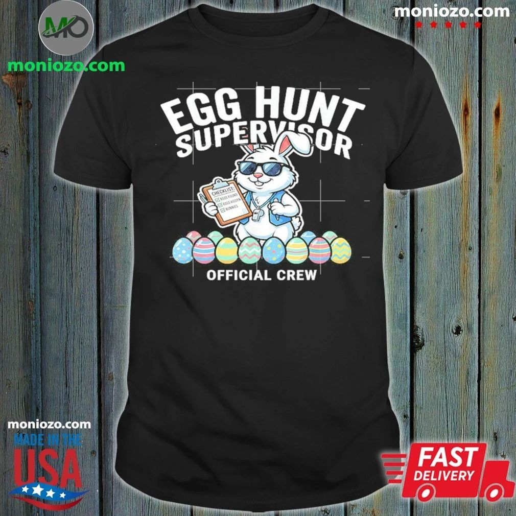 Original Egg Hunt Supervisor Easter Bunny Shirt