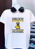 Today I’m Not Gonna Be an Asshole I’m Gonna Be Nice Stop Laughing You Fuckers It Could Happen Skunk shirt