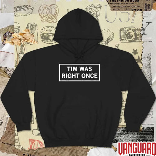2026 Tim Was Right Once t-shirt