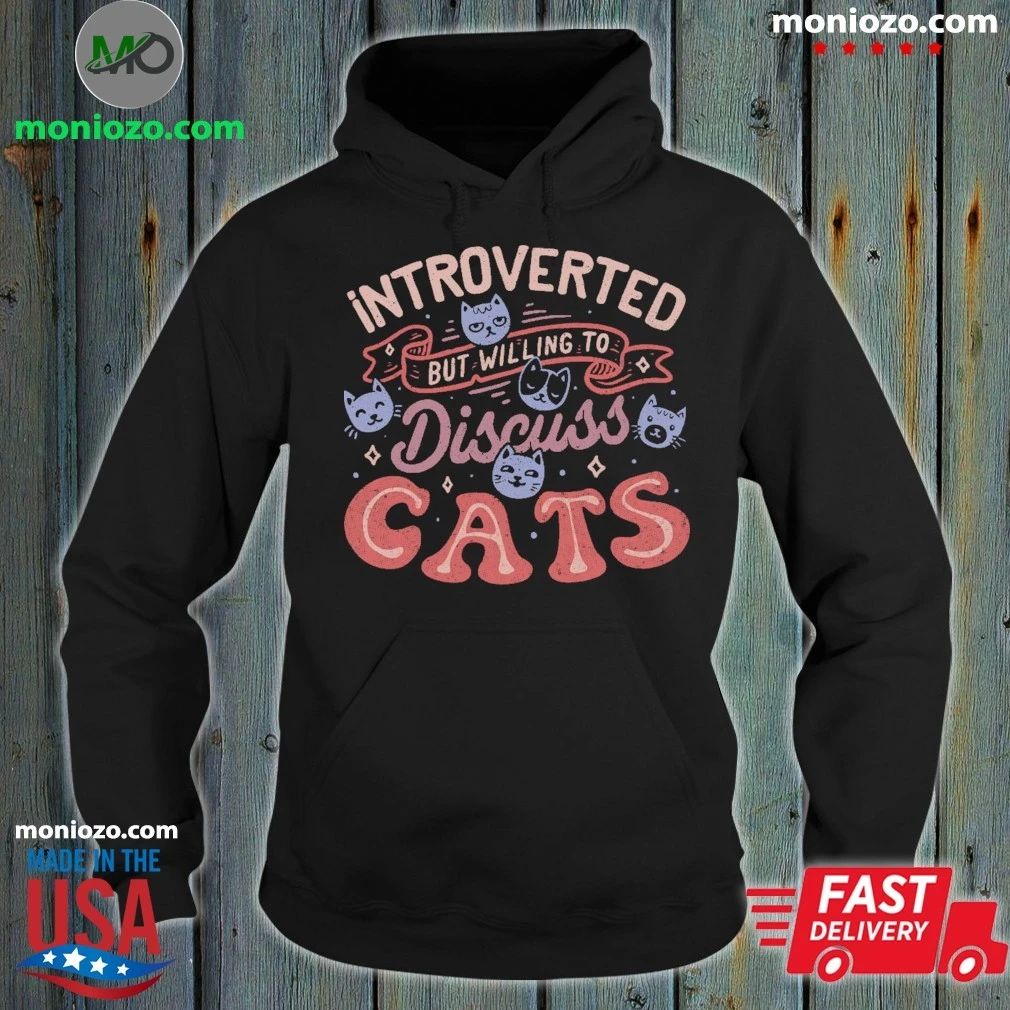 Introverted But Willing to Discuss Cats Shirt