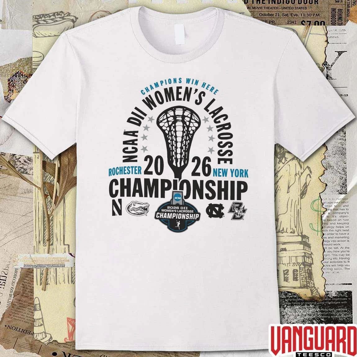 2026 NCAA Division II Women’s Lacrosse Championship Champion Champions Win Here Rochester New York Logos t-shirt