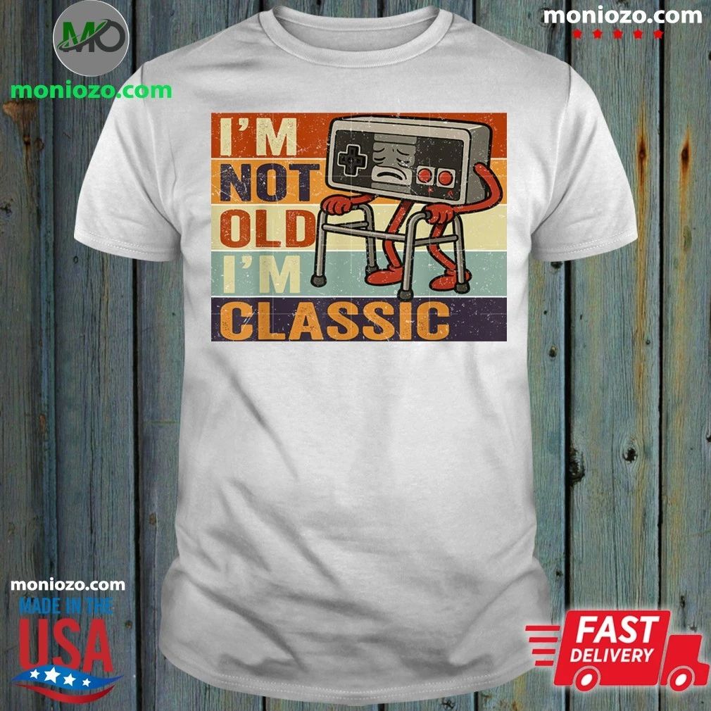 I’m Not Old I’m Classic Funny Old Gamer Gaming Retro 80s 90s Shirt