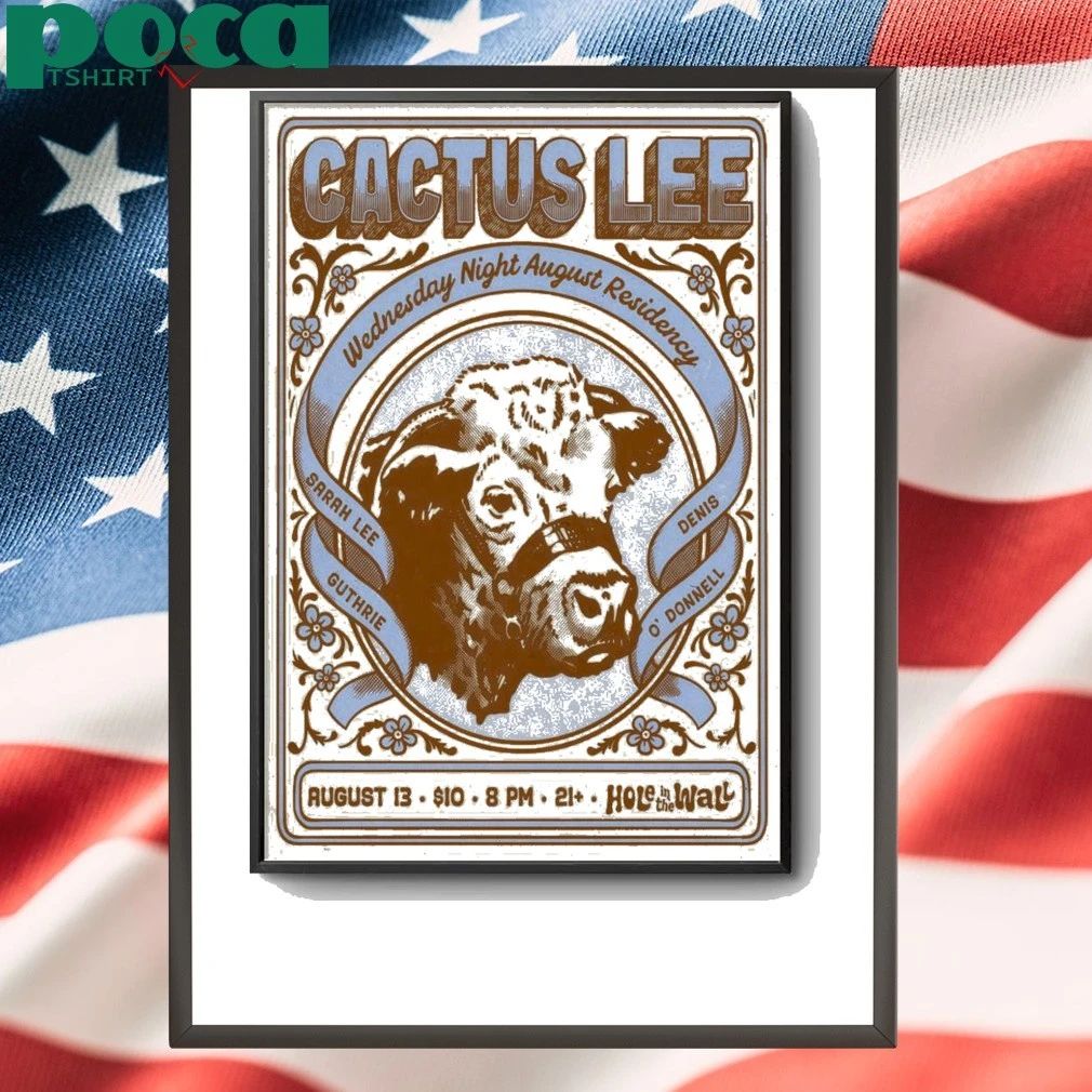 Original Cactus Lee At Hole in the Wall On August 13 2025 Poster shirt
