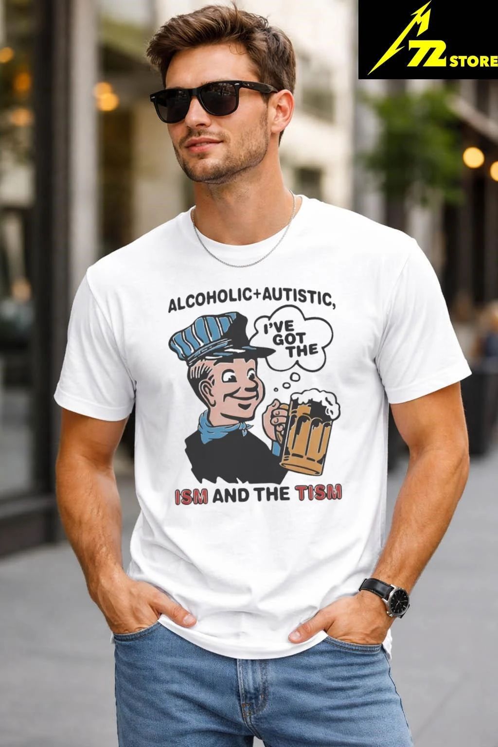 Alcoholic + Autistic I’ve Got The ISM And The TISM Shirt