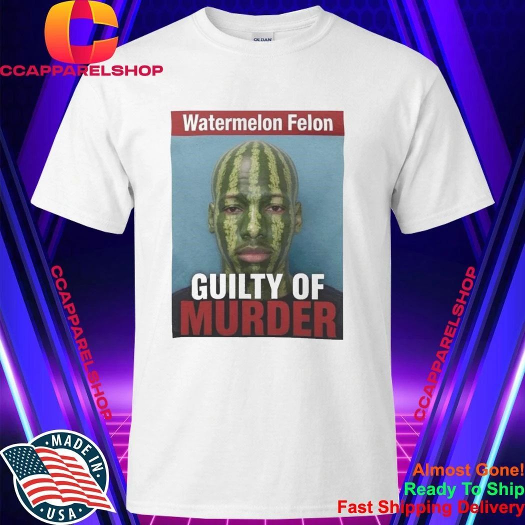 Karmelo Anthony Watermelon Felon Guilty Of Murder Shirt