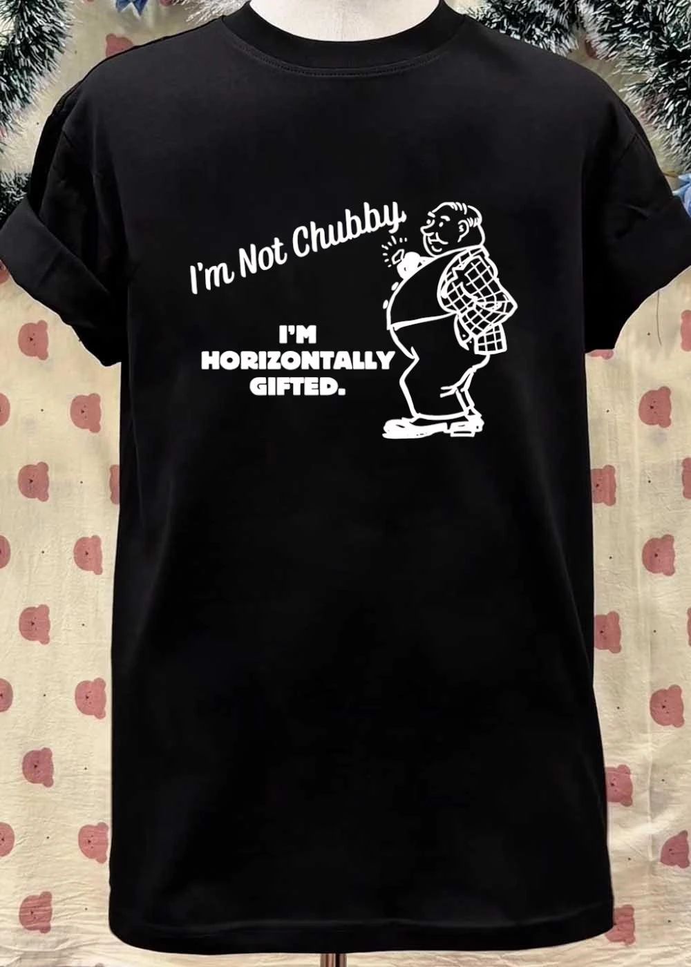 Not Chubby Horizontally Gifted Man T-Shirt