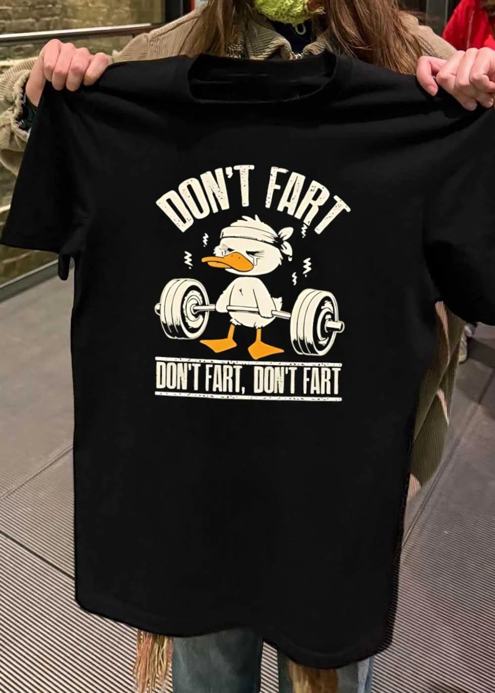Don’t Fart Don’t Fart Duck Weightlifting Shirt