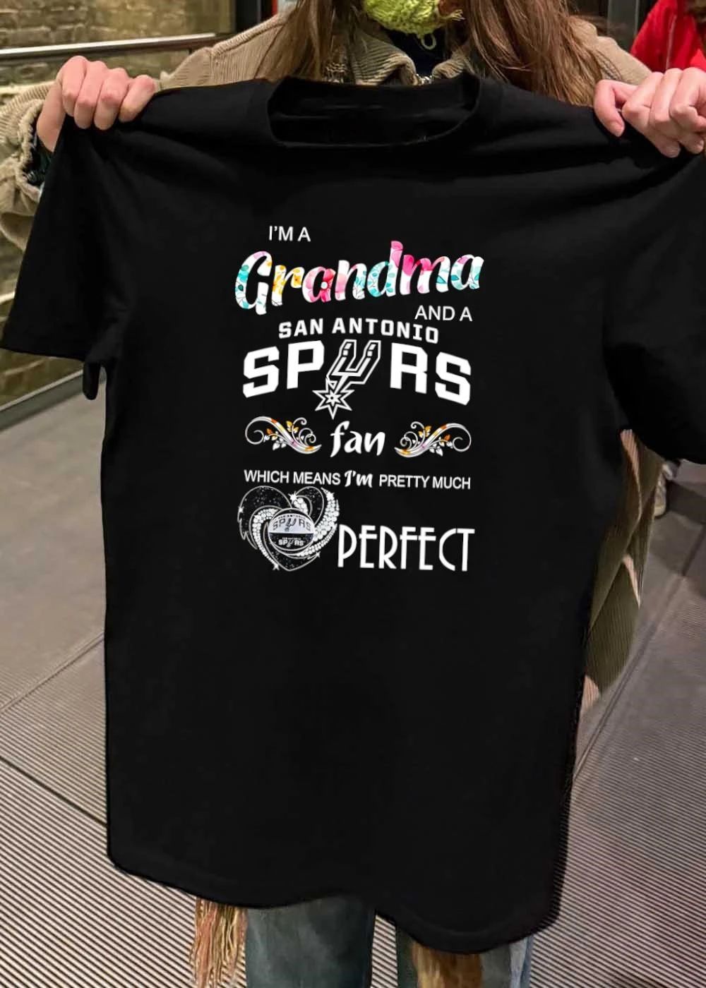 Grandma San Antonio Spurs Fan Shirt I Am a Grandma and a San Antonio Spurs Fan Which Means I Am Pretty Much Perfect Shirt