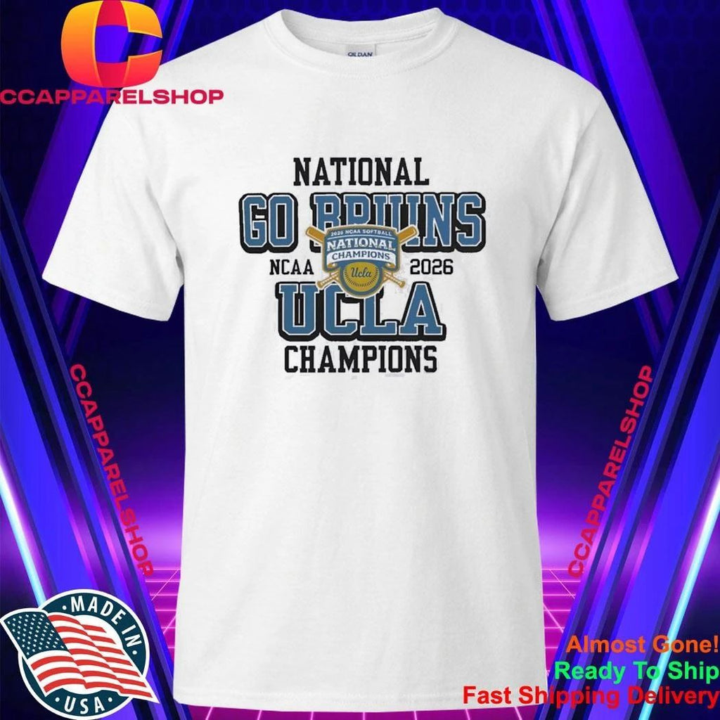 UCLA Bruins Go Bruins NCAA National Champions Softball 2026 Shirt