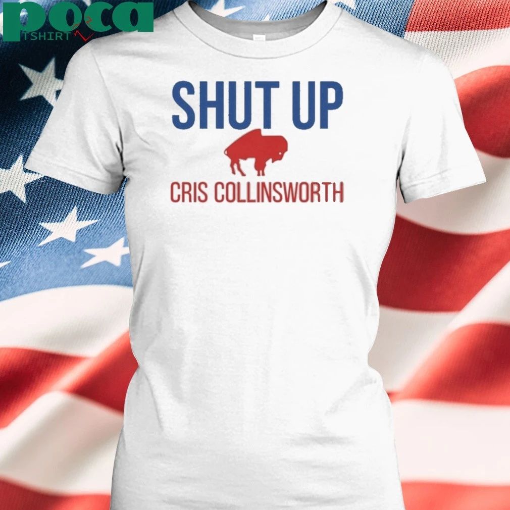 Shut Up Cris Collinsworth Buffalo Football Fan T-shirt