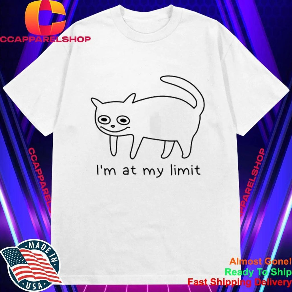 Cat I’m At My Limit Shirt