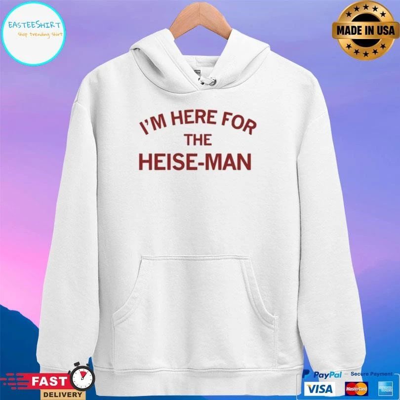 I’m Here For The Heise-Man T-shirts
