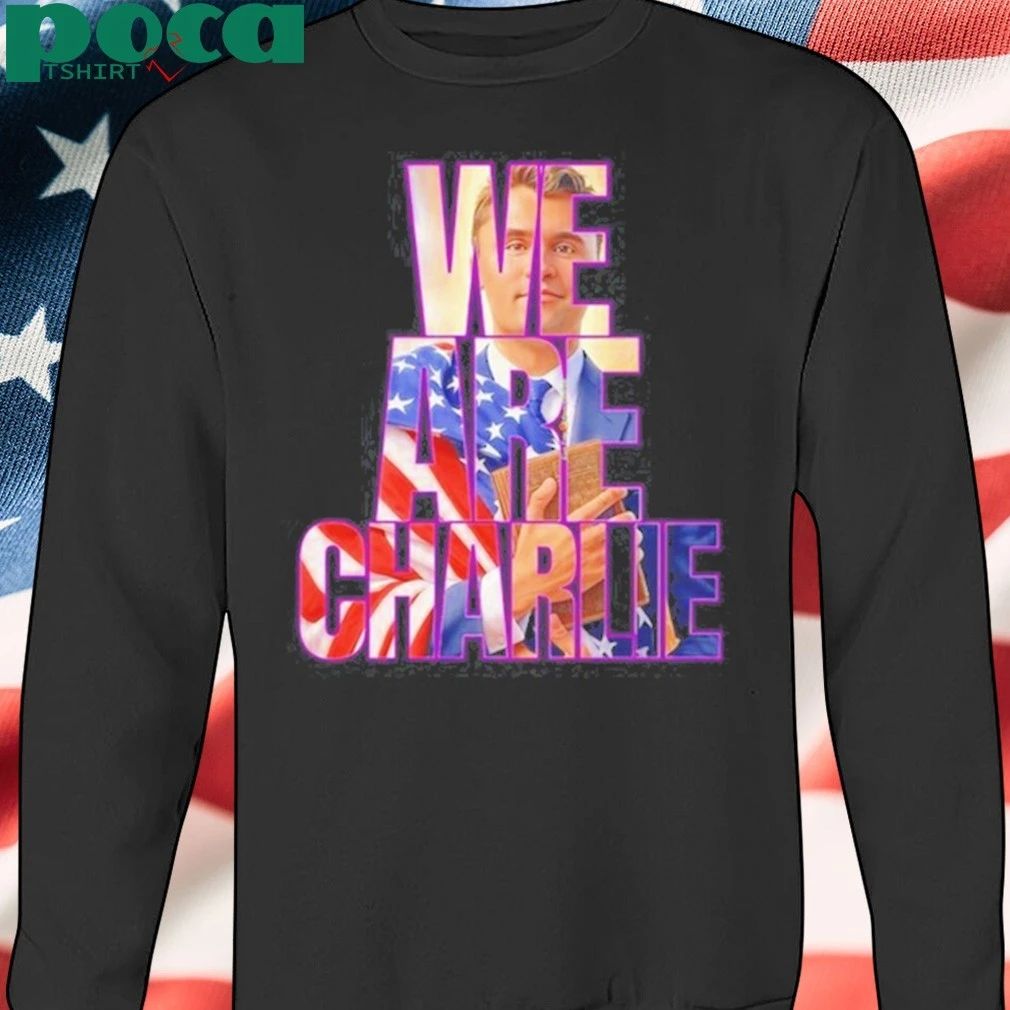 We are Charlie Kirk USA 2025 shirt