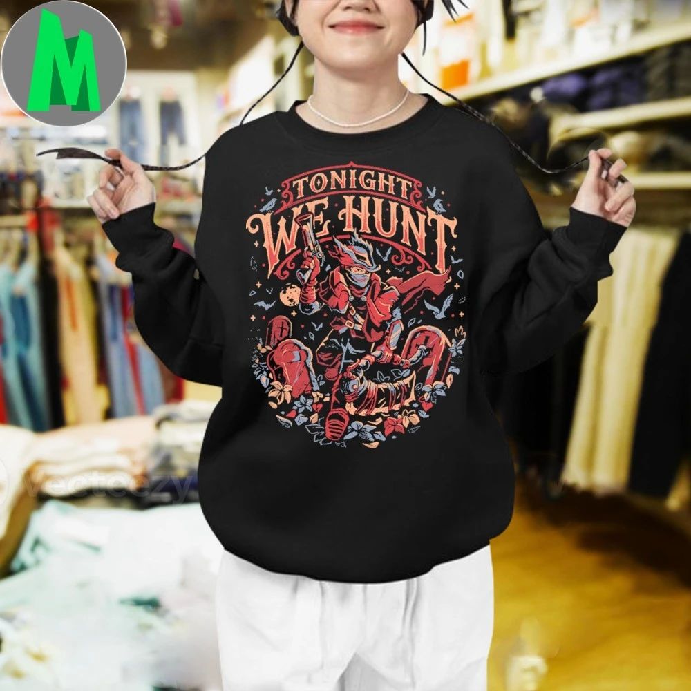 Bloodborne Tonight We Hunt Shirt
