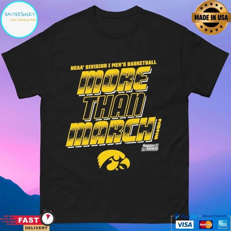Iowa Hawkeyes 2026 NCAA Division I Men’s Basketball More Than March T-shirts