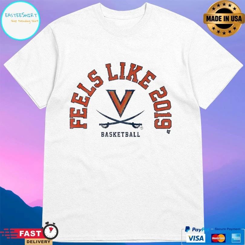 UVA Basketball Feels Like 2019 T-shirts