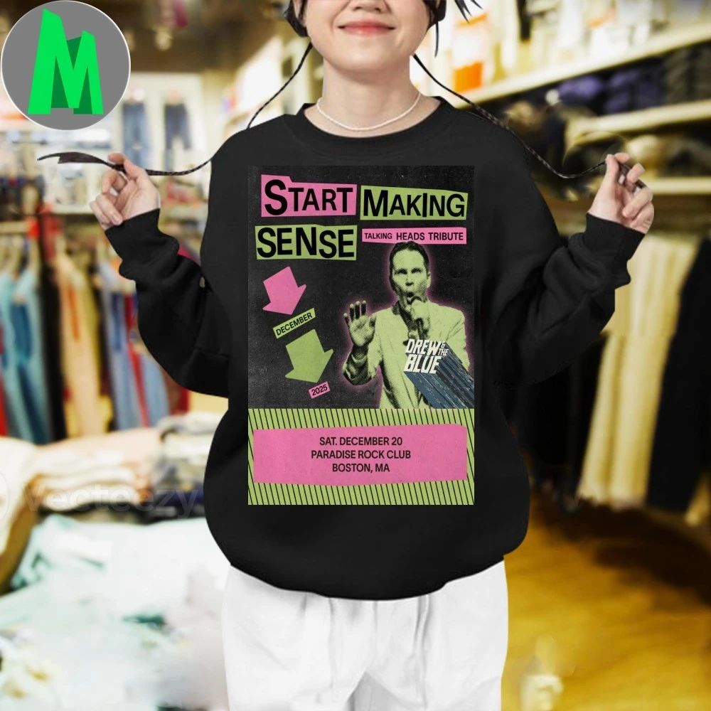 Start Making Sense Boston Ma Dec 20 2025 Poster Shirt