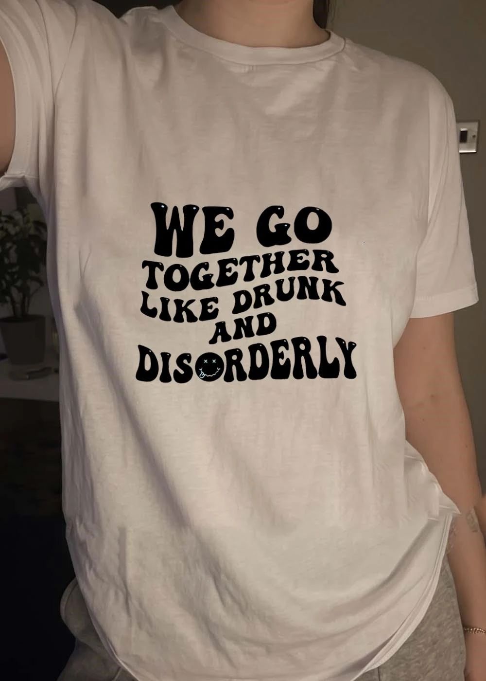 We Go Together Like Drunk And Disorderly Smiley Face shirt