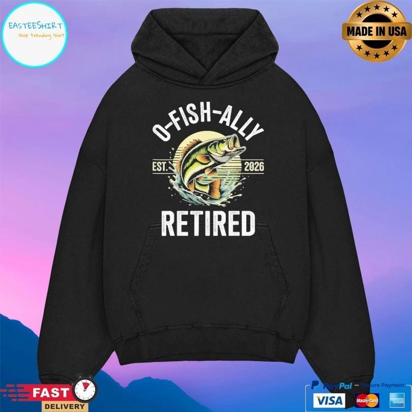 O-Fish-Ally Retired Est 2026 T-shirt