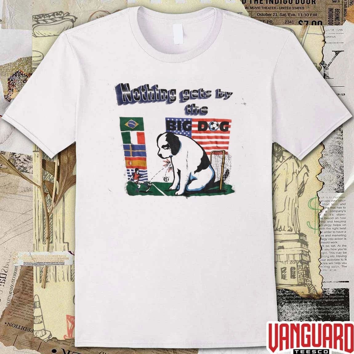 Nothing Gets By The Big Dog World Cup 2026 t-shirt