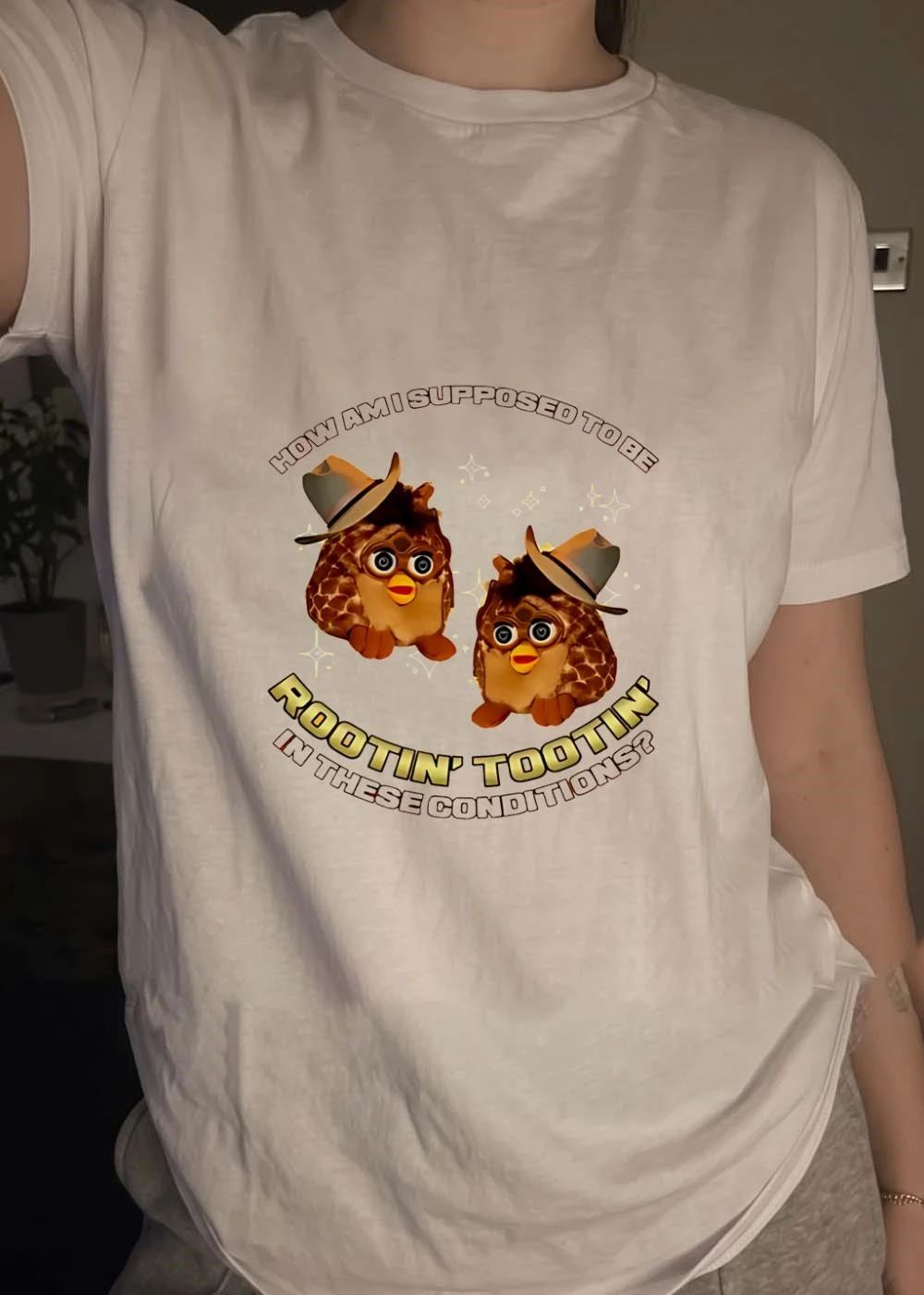 How Am I Supposed to be Rootin’ Tootin’ in These Conditions Furby T-Shirt