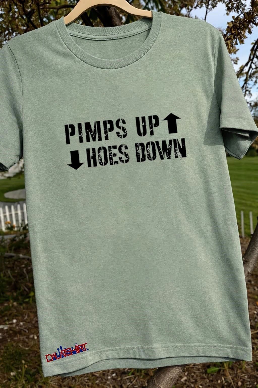 Pimps Up Hoes Down shirt