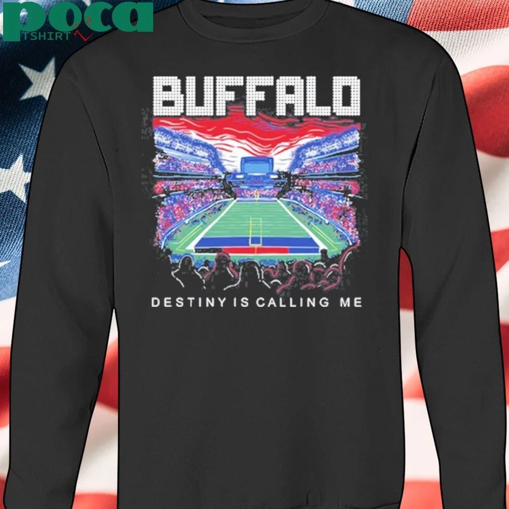 Destiny is calling me Buffalo T-shirt