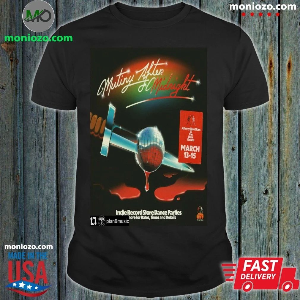 Johnny Blue Skies & The Dark Clouds Poster Mutiny After Midnight Mar 13-15 2026 Shirt