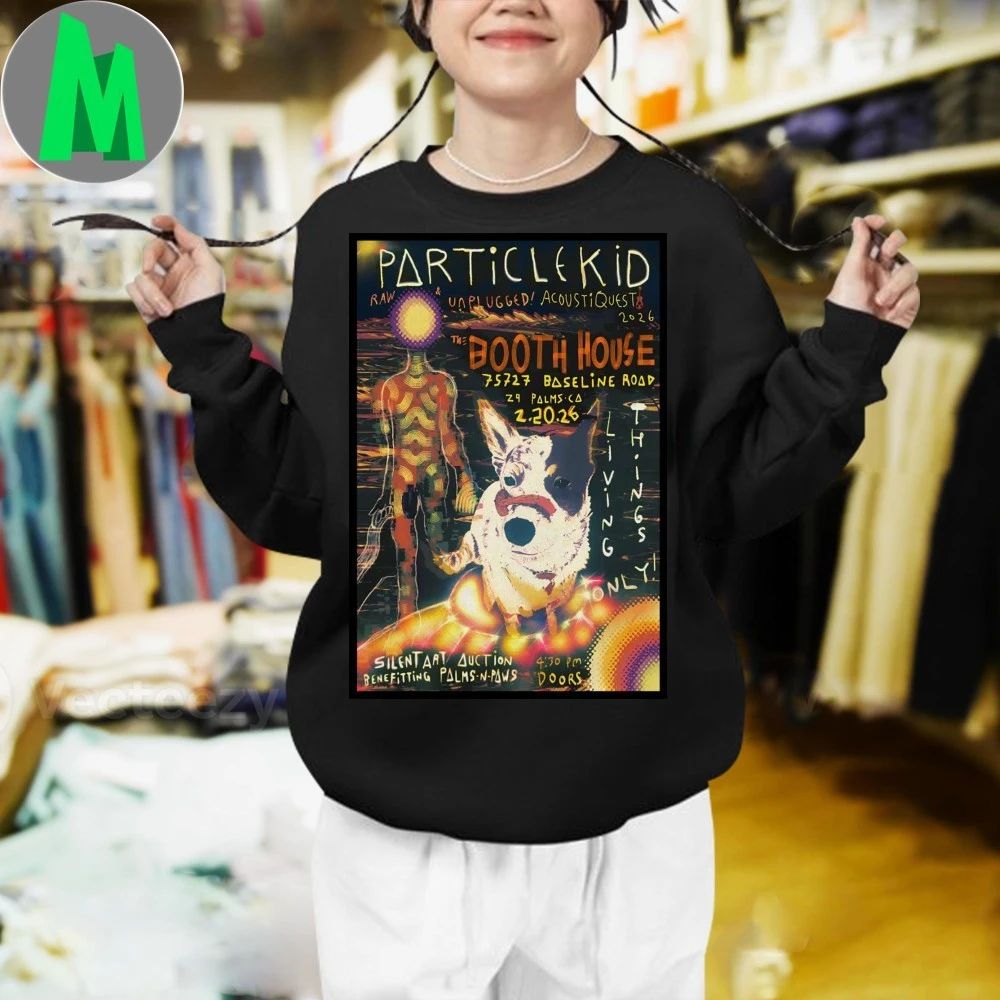 Particle Kid Booth House 29 Palms Ca Feb 20 2026 Poster Shirt
