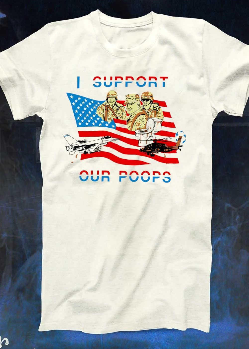 I Support Our Poops Military Satire American Flag Political Humor Toilet Protest Fighter Jet Helicopter 2026 Global Affairs Commentary Shirt