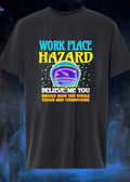 Workplace Hazard Believe Me You Should Read the Whole Terms and Conditions T-Shirt